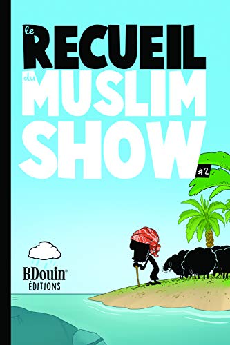 Recueil des chroniques du Muslim Show Tome 2