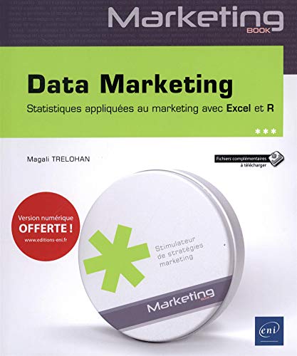 Data Marketing - Statistiques appliquées au marketing avec Excel et R