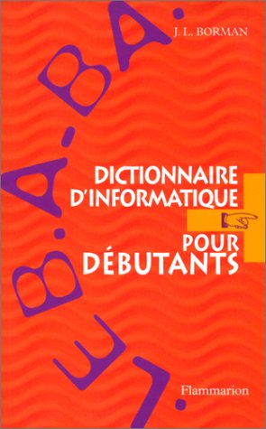 Dictionnaire d'informatique pour débutants