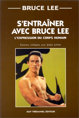 S'entrainer avec Bruce Lee - L'expression du corps humain