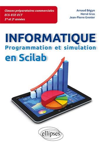 Programmation et simulation en Scilab - Informatique en classes préparatoires ECS/ECE/ECT 1re et 2e années