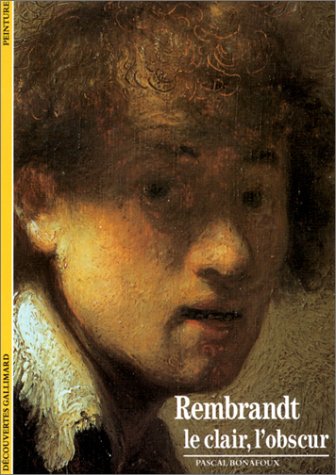 Rembrandt. Le clair, l'obscur