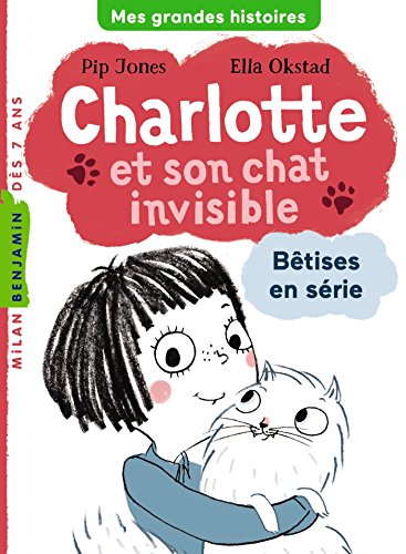 Charlotte et son chat invisible, Tome 01: Bêtises en série