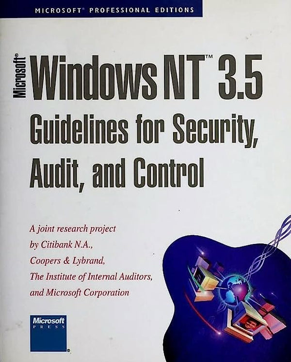 Microsoft Windows Nt 3.5: Guidelines for Security, Audit, and Control