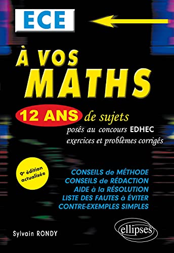A vos maths ECE: 12 ans de sujets corrigés posés au concours EDHEC de 2010 à 2021