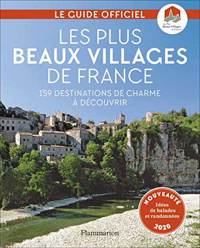Les Plus Beaux Villages de France: 159 destinations de charme à découvrir