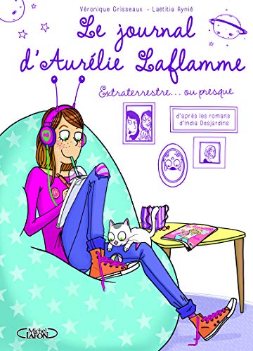 Le journal d'Aurélie Laflamme - tome 1 Extraterrestre (01)