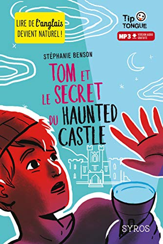 Tom et le secret du Haunted Castle - collection Tip Tongue - A1 découverte - dès 10 ans