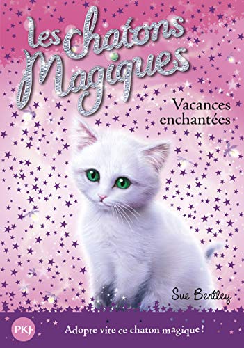 Les chatons magiques - tome 10 : Vacances enchantées (10)