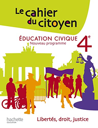 Education civique 4e Le cahier du citoyen