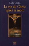 La vie du Christ après sa mort