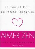 Le zen et l'art de tomber amoureux