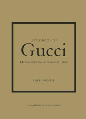 Little Book of Gucci - L'histoire d'une maison de mode mythique