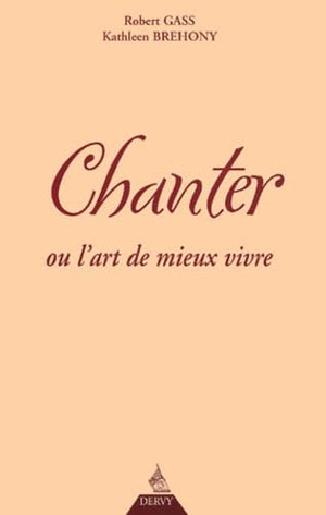 Chanter ou L'Art du mieux vivre