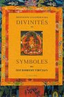 Petite Encyclopedie Des Divinites Et Symboles Du Bouddhisme Tibetain