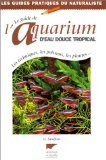 Le guide de l'aquarium d'eau douce tropical