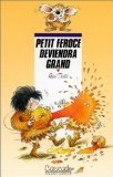 Petit Féroce deviendra grand