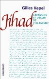 Jihad. Expansion et déclin de l'islamisme