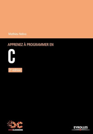 Apprenez à programmer en C - 2e édition