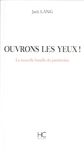 Ouvrons les yeux ! La nouvelle bataille du patrimoine