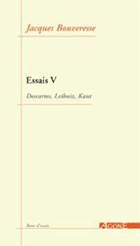 Essais: Tome 5, Descartes, Leibniz, Kant