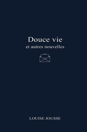 Douce vie et autres nouvelles