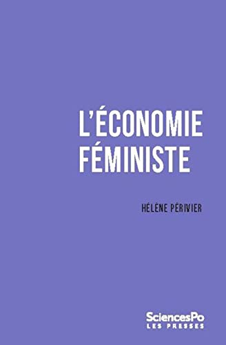 L'économie féministe: POurquoi la science économique a besoin du féminisme et vice versa