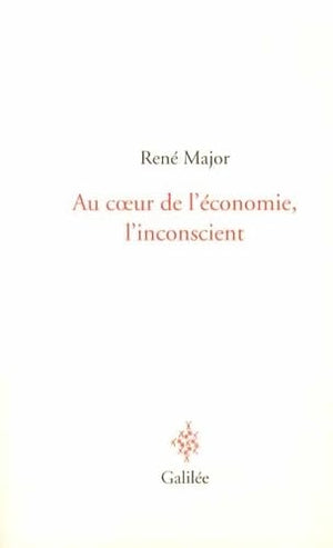 Au coeur de l'économie l'inconscient