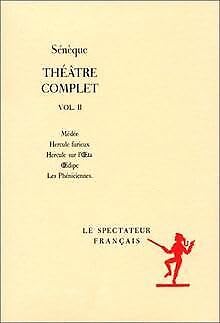 Sénèque. Théâtre complet, volume II