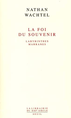 La Foi Du Souvenir. Labyrinthes Marranes