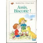 Assis, biscotte !