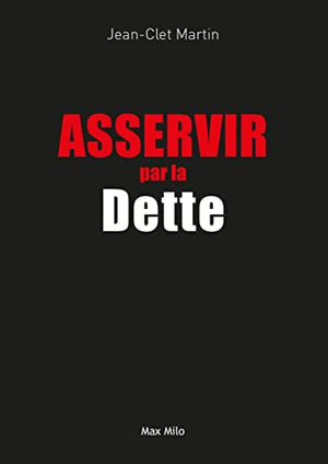 Asservir par la dette