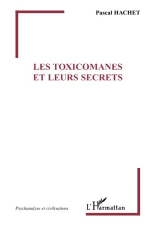 Les Toxicomanes et leurs secrets