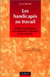 LES HANDICAPES AU TRAVAIL.: Analyse sociologique d'un dispositif d'insertion professionnelle