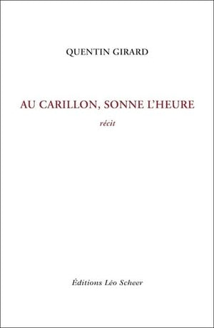 Au carillon, sonne l'heure: Récit