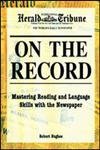 International Herald Tribune on the Record: Mastering Reading and Language Skills With the Newspaper