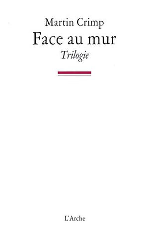 Face au Mur - Trilogie