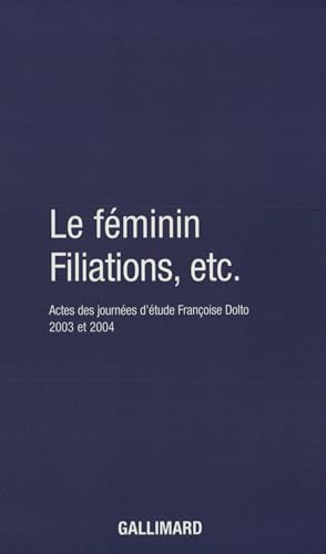 Le Féminin - Filiations, etc.