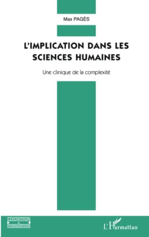 L'implication dans les sciences humaines: Une clinique de la complexité