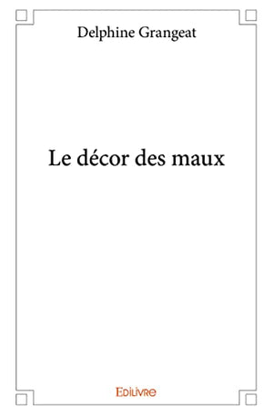 Le décor des maux