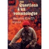 Questions à un volcanologue : Maurice Krafft répond (Inf)