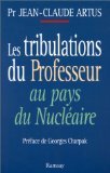 Les Tribulations du professeur au pays du nucléaire