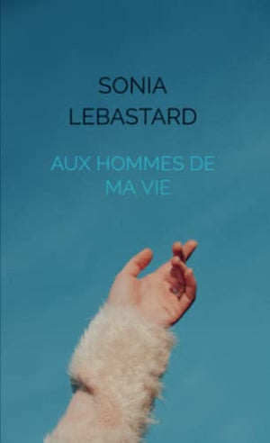 Aux hommes de ma vie