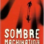 Sombre machination