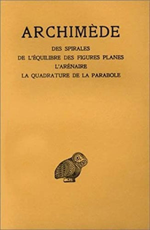 Des spirales - De l'équilibre des figures planes - L'arénaire - La quadrature de la parabole, tome 2