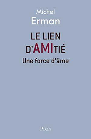 Le lien d'amitié: Une force d'âme