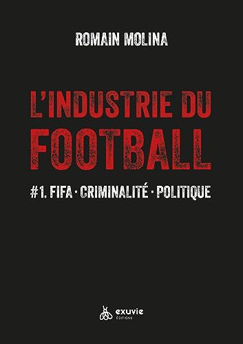 L'industrie du Football - #1. FIFA - Criminalité - Politique