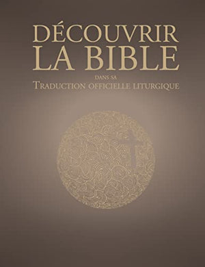 Découvrir la traduction officielle liturgique de la Bible