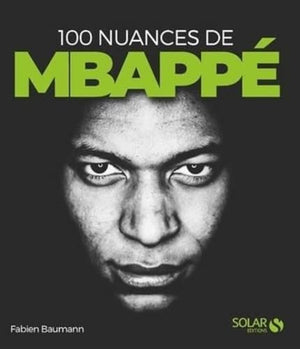 100 nuances de Kylian Mbappé