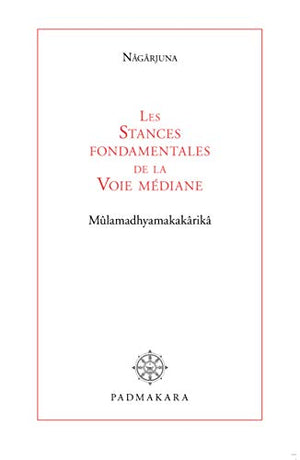 Les Stances fondamentales de la Voie médiane